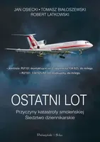 Okładka: Ostatni lot. Przyczyny katastrofy smoleńskiej. Śledztwo dziennikarskie