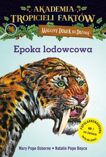 Okładka: Akademia Tropicieli Faktów. Epoka lodowcowa. Magiczny domek na drzewie