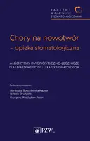 Okładka: Pacjent w Gabinecie Stomatologicznym. Chory na nowotwór – opieka stomatologiczna. Algorytmy diagnostyczno-lecznicze dla lekarzy medycyny i lekarzy stomatologów