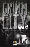 Okładka: Grimm City. Wilk! Wydanie II