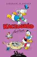 Okładka: Kaczogród. Carl Barks. Zagubieni w Andach i inne historie z lat 1948-1949