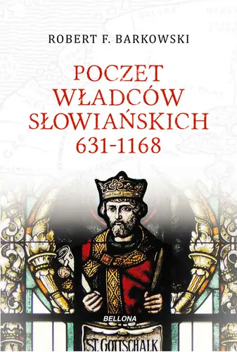 Okładka: Poczet władców słowiańskich 631–1168