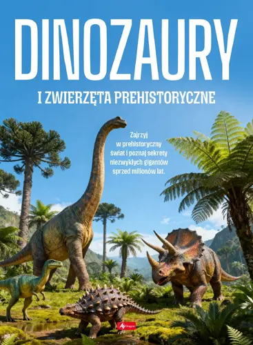 Okładka: Dinozaury i zwierzęta prehistoryczne