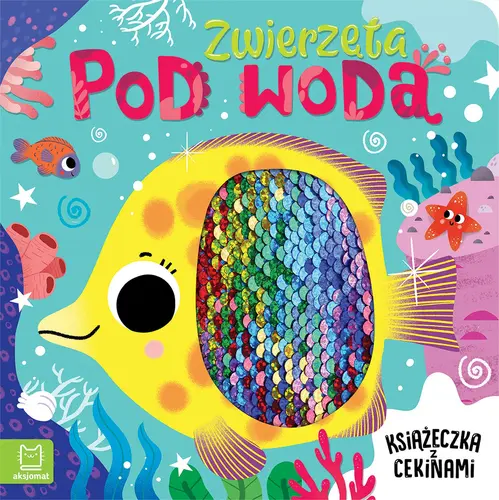 Okładka: Zwierzęta pod wodą. Książeczka z cekinami