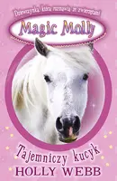 Okładka: Magic Molly. Tajemniczy kucyk