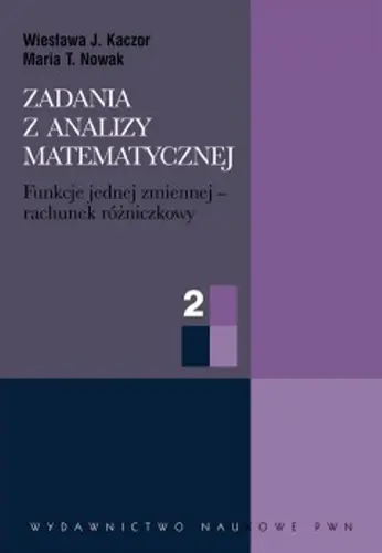Okładka: Zadania z analizy matematycznej. Cz. 2 Funkcje jednej zmiennej – rachunek różniczkowy