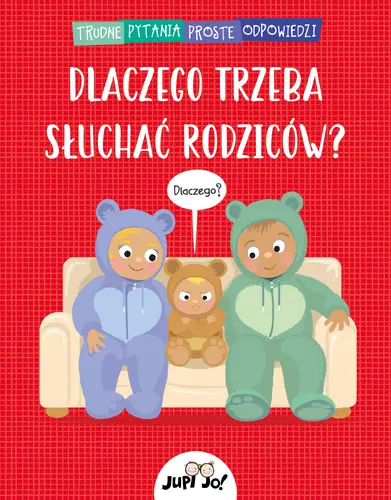 Okładka: Dlaczego trzeba słuchać rodziców?