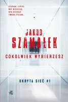 Okładka: Ukryta sieć. Cokolwiek wybierzesz. Tom 1. Pocket