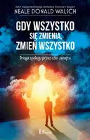 Okładka: Gdy wszystko się zmienia, zmień wszystko