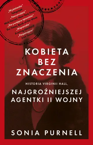 Okładka: Kobieta bez znaczenia. Historia Virginii Hall, najgroźniejszej agentki II Wojny