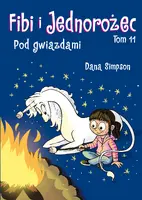 Okładka: Fibi i Jednorożec. Tom 11. Pod gwiazdami