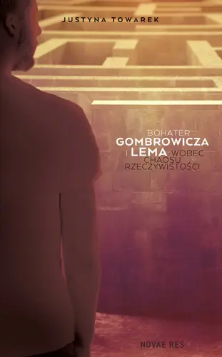 Okładka: Bohater Gombrowicza i Lema wobec chaosu rzeczywistości