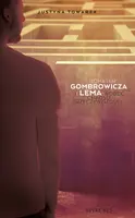 Okładka: Bohater Gombrowicza i Lema wobec chaosu rzeczywistości