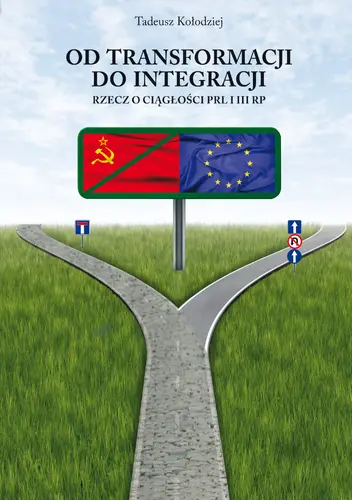Okładka: Od transformacji do integracji. Rzecz o ciągłości PRL i III RP