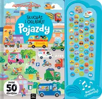 Okładka: Słuchaj i oglądaj! Pojazdy. Ponad 50 dźwięków