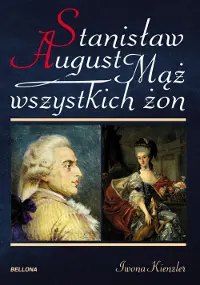 Okładka: Stanisław August. Mąż wszystkich żon
