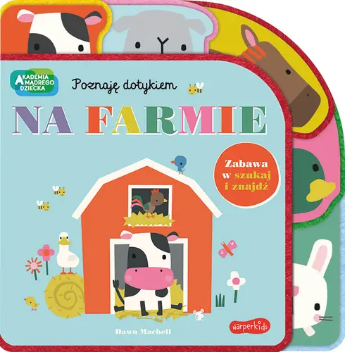 Okładka: Na farmie. Akademia Mądrego Dziecka. Poznaję dotykiem. Zabawa w szukaj i znajdź