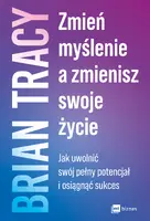 Okładka: Zmień myślenie, a zmienisz swoje życie
