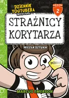 Okładka: Dziennik Youtubera przedstawia: Strażnicy korytarza. Niezła sztuka