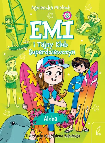 Okładka: Emi i Tajny Klub Superdziewczyn. Aloha