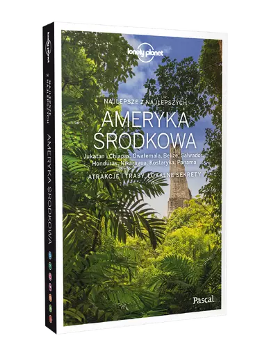 Okładka: Ameryka Środkowa: Jukatan i Chiapas, Gwatemala, Belize, Salwador, Honduras, Nikaragua, Kostaryka, Panama