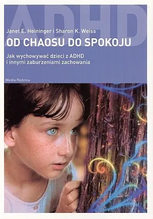 Okładka: Od chaosu do spokoju. Jak wychowywać dzieci z ADHD i innymi zaburzeniami zachowania
