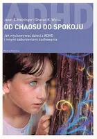 Okładka: Od chaosu do spokoju. Jak wychowywać dzieci z ADHD i innymi zaburzeniami zachowania