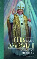 Okładka: Cuda świętego Jana Pawła II