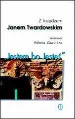 Okładka: Jestem, bo Jesteś Rozmowy z księdzem Janem Twardowskim