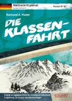 Okładka: Niemiecki. Kryminał z ćwiczeniami Die Klassenfahrt