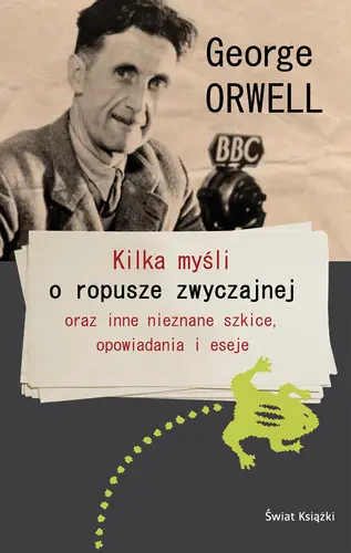 Okładka: Kilka myśli o ropusze zwyczajnej oraz inne nieznane szkice, eseje i opowiadania