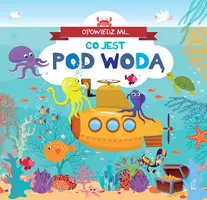 Okładka: Opowiedz mi, co jest... Pod wodą