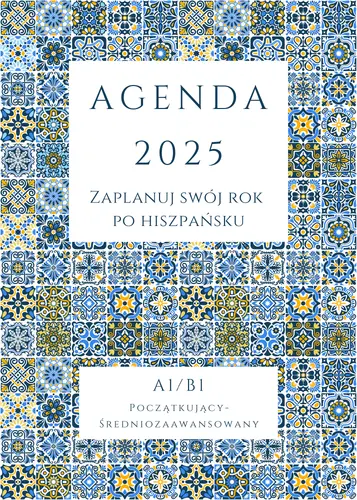 Okładka: AGENDA 2025 - Zaplanuj swój rok po hiszpańsku, A1-B1