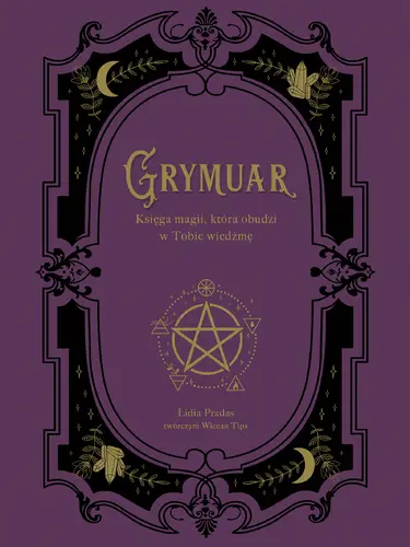 Okładka: Grymuar. Księga magii, która obudzi w Tobie wiedźmę