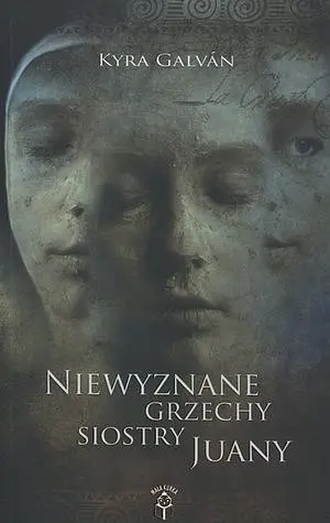 Okładka: Niewyznane grzechy siostry Juany