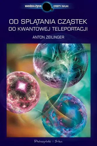 Okładka: Od splątania cząstek do kwantowej teleportacji