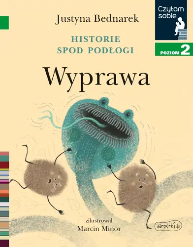 Okładka: Historie spod podłogi. Wyprawa. Czytam sobie. Poziom 2