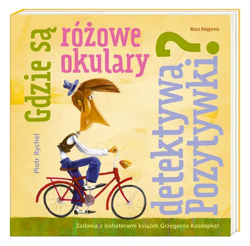 Okładka: Gdzie są różowe okulary detektywa Pozytywki?