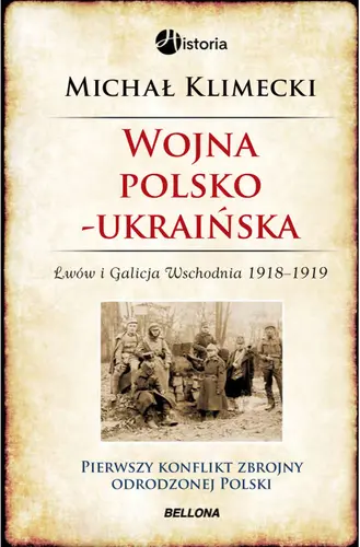 Okładka: Polsko-ukraińska wojna o Lwów i Galicję Wschodnią 1918-1919