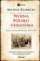 Okładka: Polsko-ukraińska wojna o Lwów i Galicję Wschodnią 1918-1919