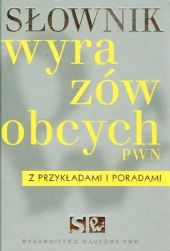 Okładka: Słownik wyrazów obcych PWN z przykładami i poradami
