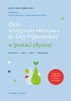 Okładka: Dieta warzywno-owocowa dr Ewy Dąbrowskiej w postaci płynnej