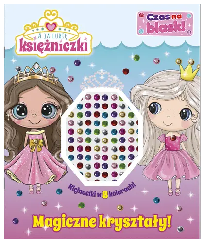Okładka: A ja lubię księżniczki. Czas na blask!