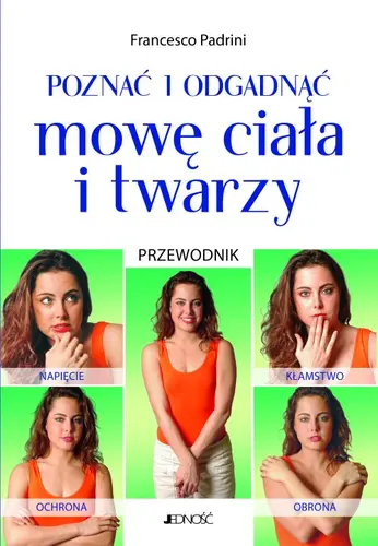 Okładka: Poznać i odgadnąć mowę ciała i twarzy