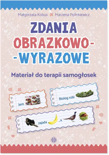 Okładka: Zdania obrazkowo-wyrazowe. Materiał do terapii samogłosek