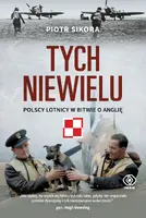 Okładka: Tych niewielu. Polscy lotnicy w bitwie o Anglię