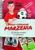 Okładka: Biało-czerwone marzenia. Od rozbitego żyrandola do finałów Euro