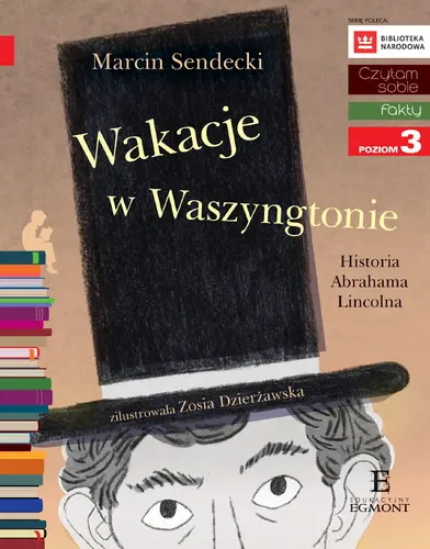 Okładka: Wakacje w Waszyngtonie. Historia Abrahama Lincolna