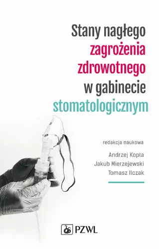 Okładka: Stany nagłego zagrożenia zdrowotnego w gabinecie stomatologicznym