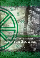 Okładka: Mity, podania i wierzenia dawnych Słowian